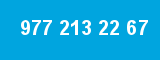 977 213 22 67
